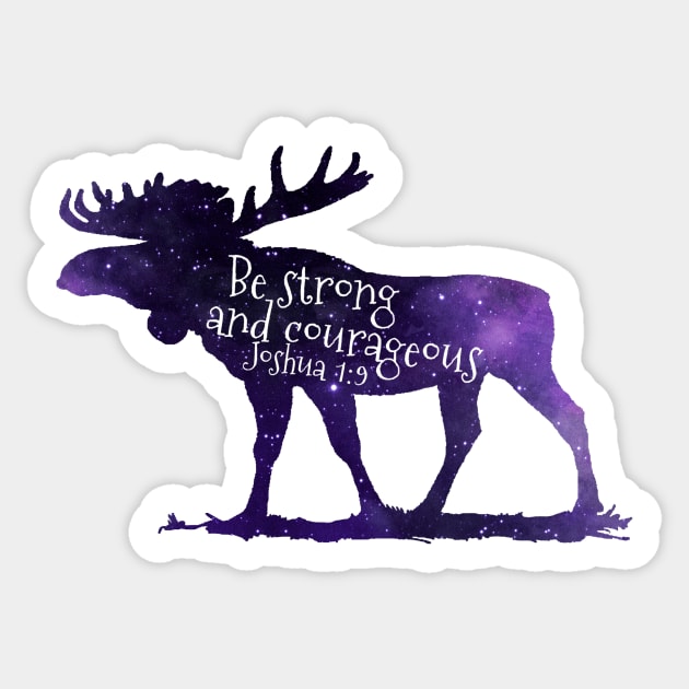 Moose Bible Verse - Joshua 1 9 Be Strong And Courageous Sticker by TheJollyMarten